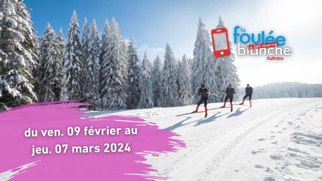 défi hivernal connecté de la Foulée Blanche du vendredi 9 février au jeudi 7 mars 2024 à Autrans