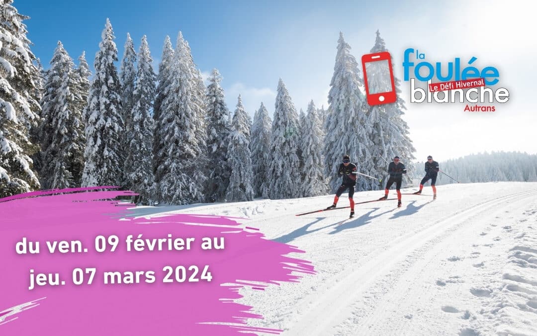 Les dates du défi hivernal connecté 2024 de la Foulée Blanche !